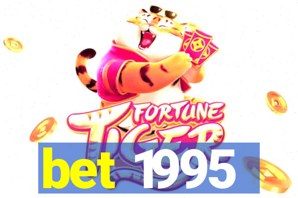 bet 1995